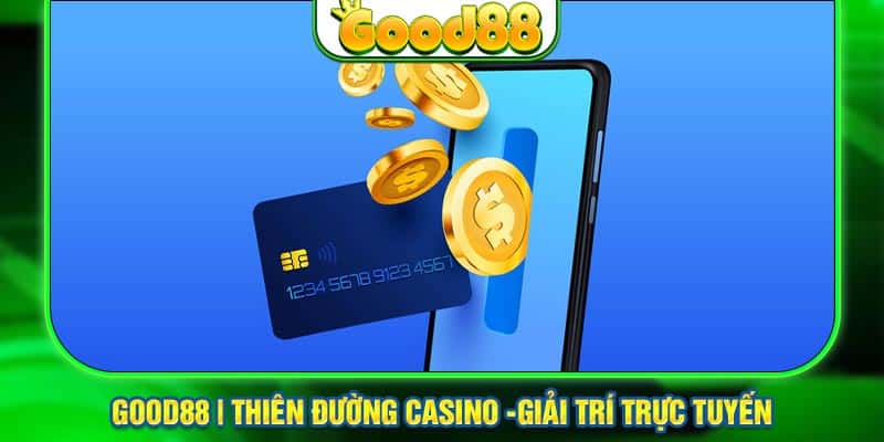 Giới Thiệu Về Nạp Tiền Tại Good88