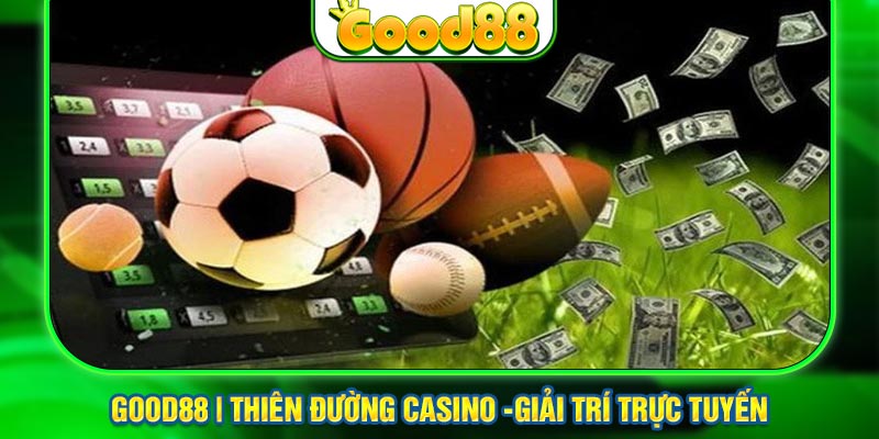 Những Ưu Điểm Nổi Bật Khi Tham Gia Cá Cược Thể Thao Tại Good88